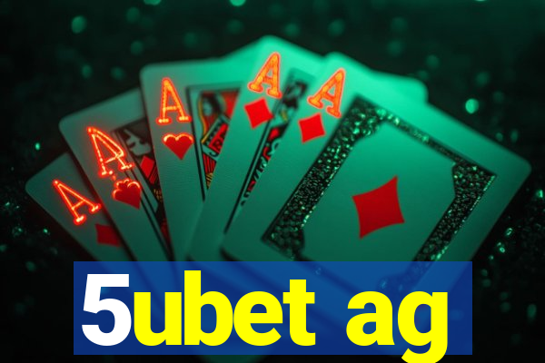 5ubet ag